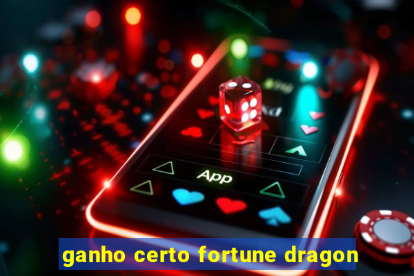 ganho certo fortune dragon